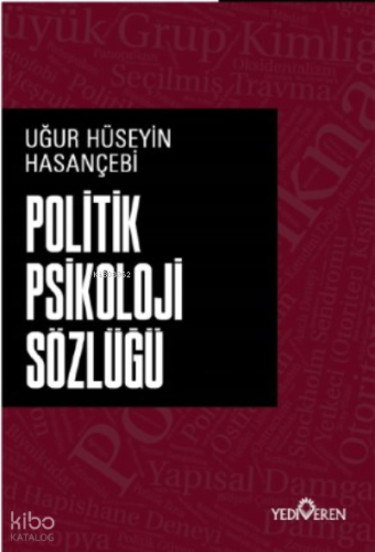 Politik Psikoloji Sözlüğü | Uğur Hüseyin Hasançebi | Yediveren Yayınla