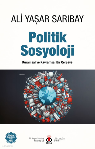 Politik Sosyoloji;Kuramsal ve Kavramsal Bir Çerçeve