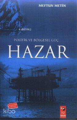 Politik ve Bölgesel Güç Hazar