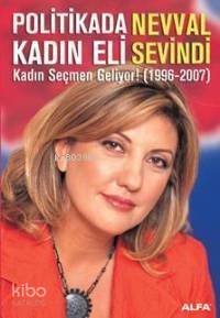 Politikada Kadın Eli; Kadın Seçmen Geliyor! (1996-2007)