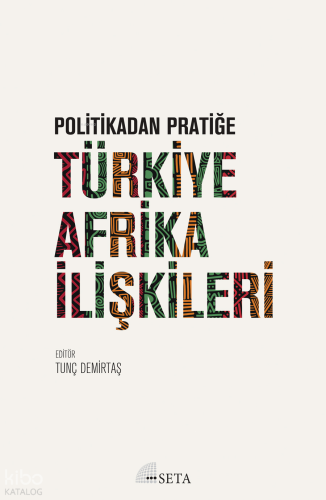 Politikadan Pratiğe Türkiye-Afrika ilişkileri | Kolektif | Seta Yayınl