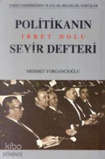 Politikanın İbret Dolu Seyir Defteri