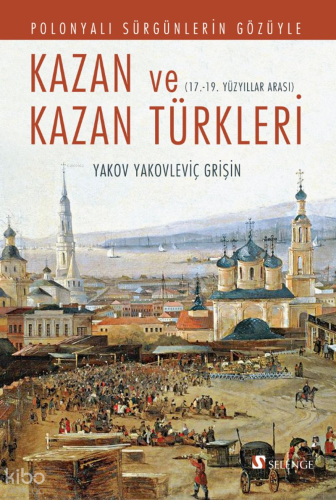 Polonyalı Sürgünlerin Gözüyle Kazan ve Kazan Türkleri