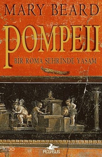 Pompeii - Bir Roma Şehrinde Yaşam