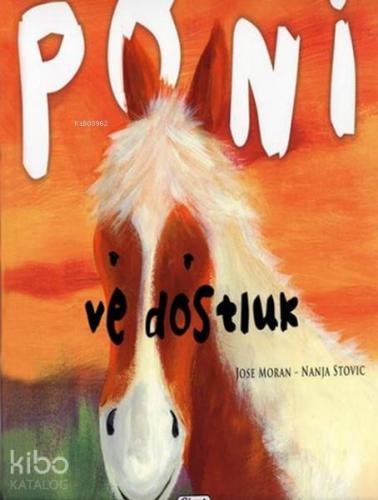 Poni Ve Dostluk | Nanja Stovic | Çiçek Yayıncılık