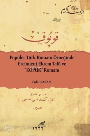 Popüler Türk Romanı Örneğinde Ercüment Ekrem Talû ve “Kopuk” Romanı