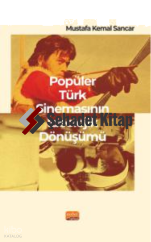 Popüler Türk Sinemasının İdeolojik Dönüşümü