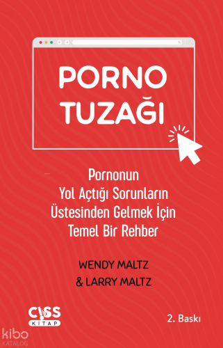 Porno Tuzağı;Pornonun Yol Açtığı Sorunların Üstesinden Gelmek İçin Temel Bir Rehber