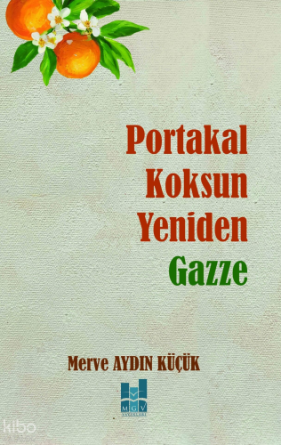 Portakal Koksun Yeniden Gazze | Merve Aydın Küçük | MGV Yayınları