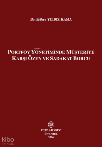 Portföy Yönetiminde Müşteriye Karşı Özen ve Sadakat Borcu (Ciltli)