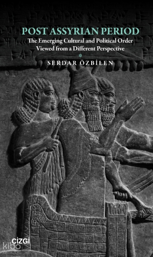 Post Assyrian Period;The Emerging Cultural and Political Order Viewed 