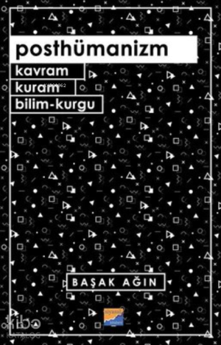 Posthümanizm ;Kavram, Kuram, Bilim-Kurgu