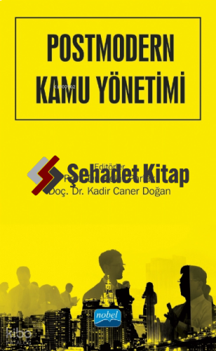 Postmodern Kamu Yönetimi - Kavramlar, Teoriler, Yaklaşımlar | Bekir Pa