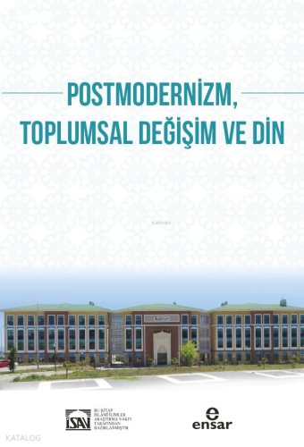 Postmodernizm Toplumsal Değişim ve Din | Kolektif | Ensar Neşriyat