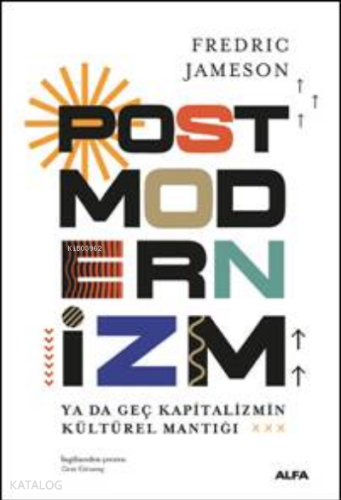Postmodernizm | Fredric Jameson | Alfa Basım Yayım Dağıtım