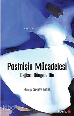 Postnişin Mücadelesi; Değişen Dünyada Din
