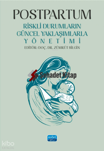 Postpartum;Riskli Durumların Güncel Yaklaşımlarla Yönetimi
