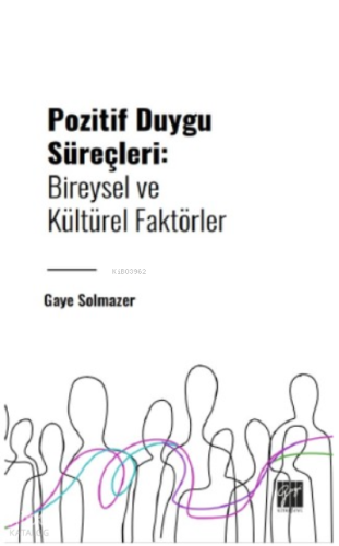 Pozitif Duygu Süreçleri: Bireysel ve Kültürel Faktörler