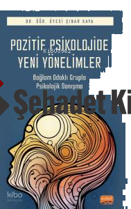 Pozitif Psikolojide Yeni Yönelimler;Bağlam Odaklı Grupla Psikolojik Da