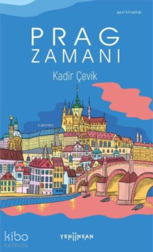 Prag Zamanı | Kadir Çevik | Yeni İnsan Yayınevi