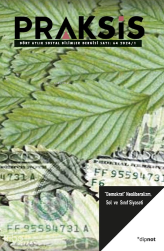 Praksis Sayı 64; Demokrat Neoliberalizm, Sol ve Sınıf Siyaseti