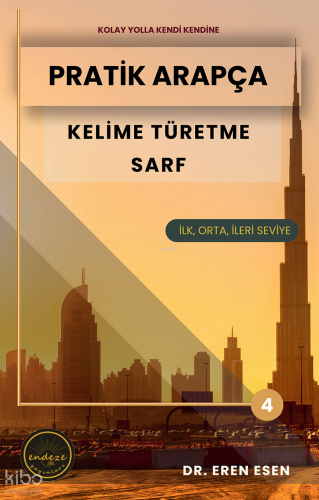 Pratik Arapça 4 - Kelime Türetme Sarf (İlk, Orta ve İleri Seviye)