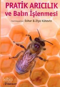 Pratik Arıcılık ve Balın İşlenmesi
