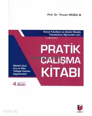 Pratik Çalışma Kitabı Medeni Usul İcra ve İflas Tebligat Hukuku Uygulamaları
