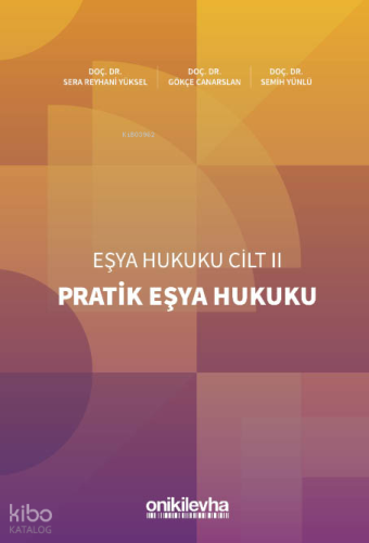 Pratik Eşya Hukuku - Eşya Hukuku Cilt - II
