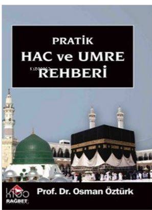 Pratik Hac ve Umre Rehberi