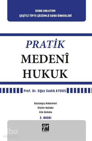 Pratik Medeni Hukuk; Başlangıç Hükümleri Kişiler Hukuku Aile Hukuku