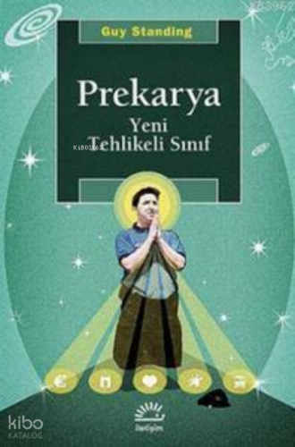 Prekarya - Yeni Tehlikeli Sınıf