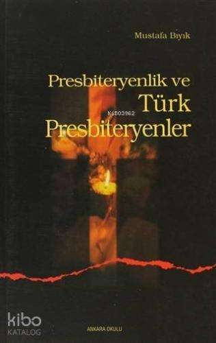Presbiteryenlik ve Türk Presbiteryenler