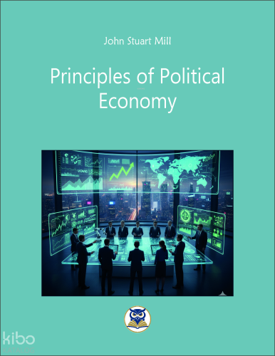 Principles of Political Economy | John Stuart Mill | Norm Yayıncılık