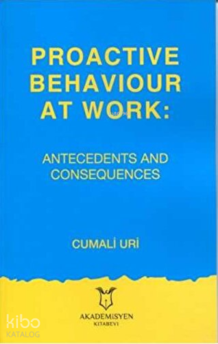 Proactive Behaviour at Work: Antecedents and Consequences