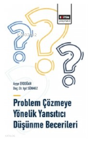 Problem Çözmeye Yönelik Yansıtıcı Düşünme Becerileri | Ayşe Erdoğan | 
