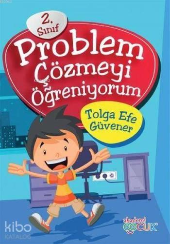 Problem Çözmeyi Öğreniyorum 2.Sınıf | | Akademi Çocuk (Kırtasiye)