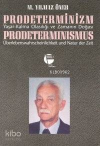 Prodeterminizm/ Yaşar-kalma Olasılığı ve Zamanın Doğası