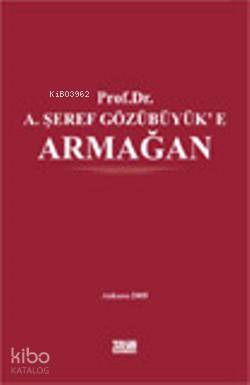 Prof. Dr. A. Şeref Gözübüyük'e Armağan | Kolektif | Turhan Kitabevi