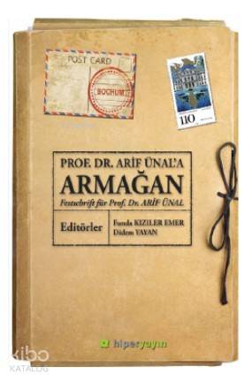 Prof. Dr. Arif Ünal'a Armağan – Festchrift für Prof. Dr. Arif Ünal