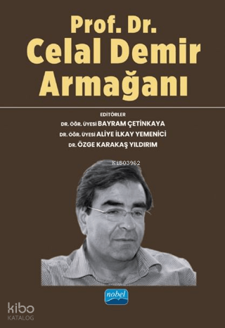 Prof. Dr. Celal Demir Armağanı | Kolektif | Nobel Akademik Yayıncılık