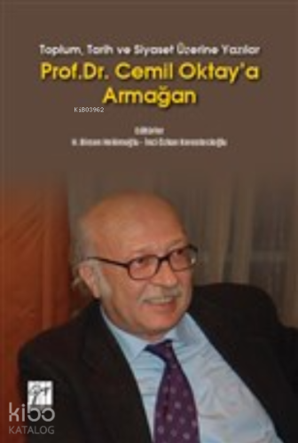 Prof. Dr. Cemil Oktay'a Armağan;Toplum, Tarih ve Siyaset Üzerine Yazılar