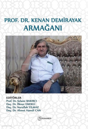 Prof. Dr. Kenan Demirayak Armağanı | Kolektif | Fenomen Yayıncılık