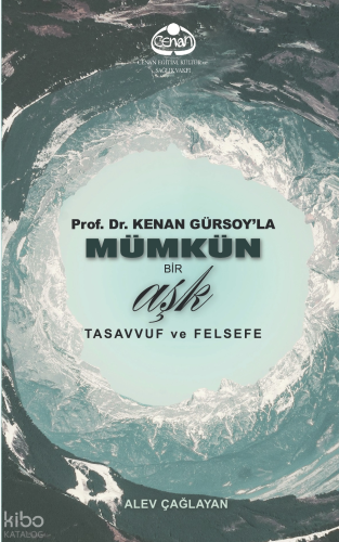 Prof. Dr. Kenan Gürsoy'la Mümkün Bir Aşk Tasavvuf ve Felsefe