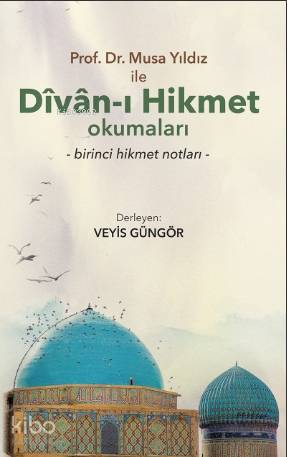 Prof. Dr. Musa Yıldız ile Divan-ı Hikmet Okumaları - Birinci Hikmet No