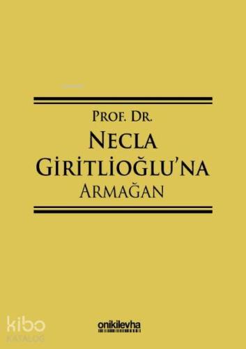 Prof. Dr. Necla Giritlioğlu'na Armağan