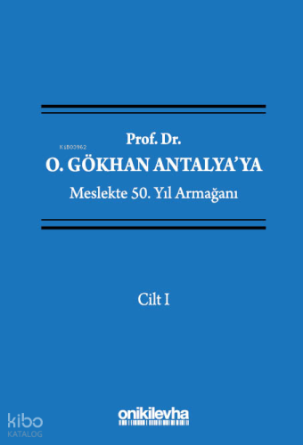 Prof. Dr. O. Gökhan Antalya'ya Meslekte 50. Yıl Armağanı (4 Cilt)