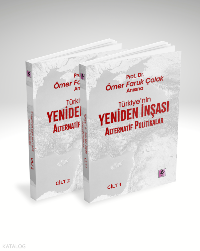 Prof. Dr. Ömer Faruk Çolak Anısına: Türkiye’nin Yeniden İnşası;Alterna