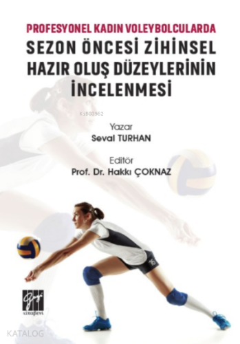 Profesyonel Kadın Voleybolcularda Sezon Öncesi Zihinsel Hazır Oluş Düzeylerinin İncelenmesi