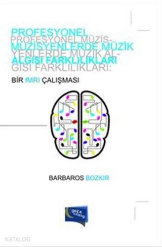 Profesyonel Müzisyenlerde Müzik Algısı Farklılıkları | Barbaros Bozkır